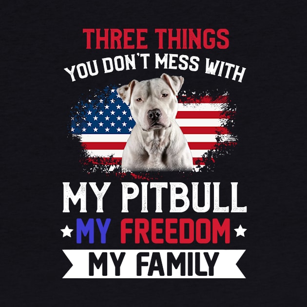 Three Things You Don_t Mess With T-shirt Pitbull Lovers by Elliottda